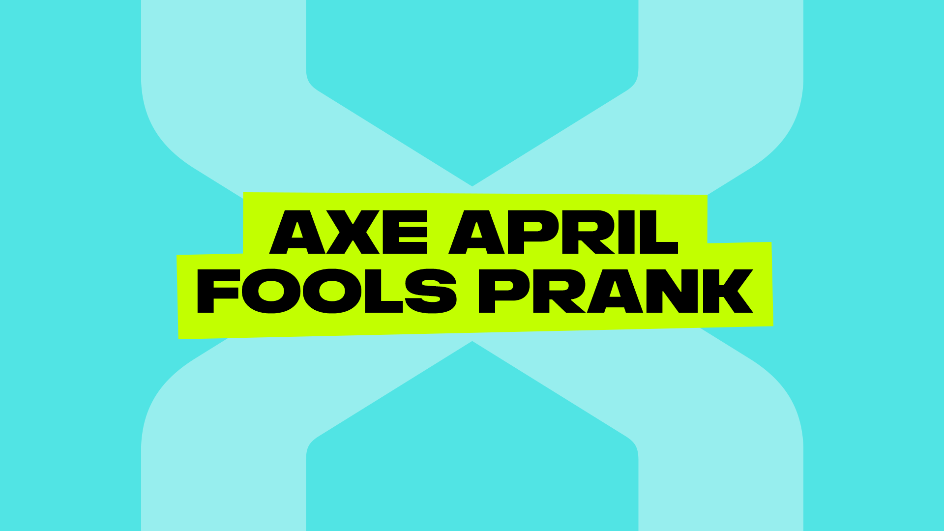 Axe prank 1